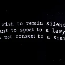 Sign specifying a person's rights: I wish to remain silent. I want to speak to a lawyer. I do not consent to a search. related to What Men Really Mean by 'What Do Men Want in Bed'?